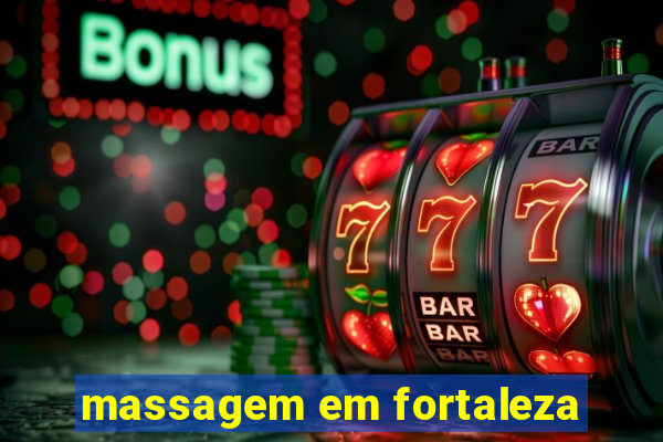 massagem em fortaleza